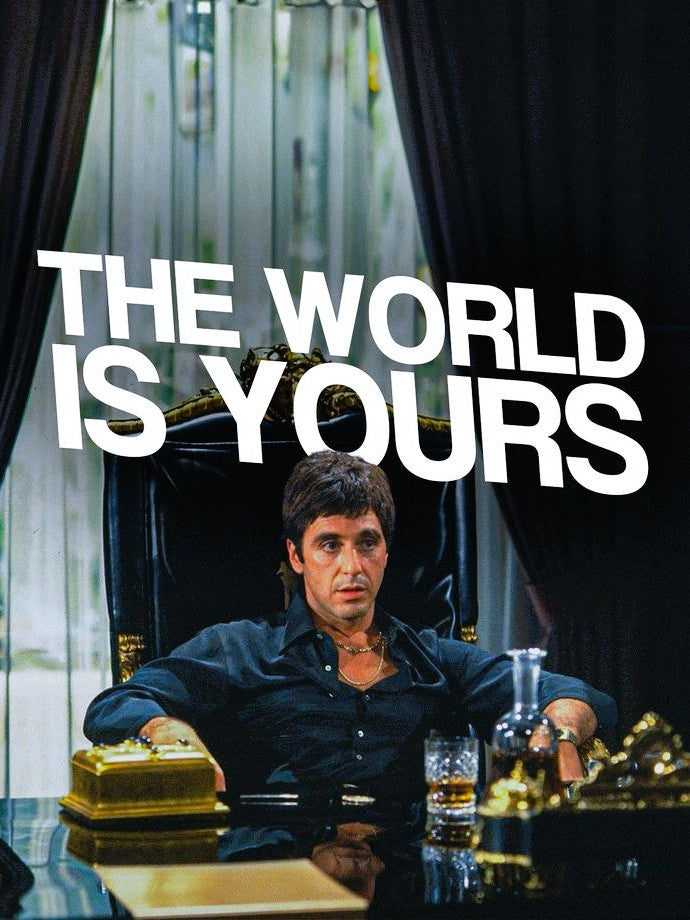 The World Is Yours