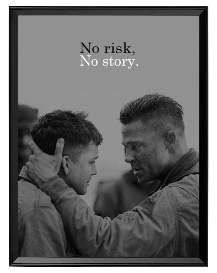 No risk. No story